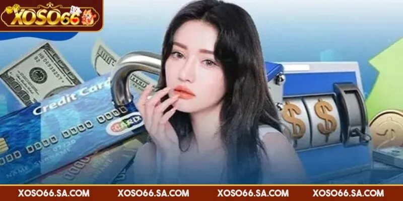 XOSO66 Rút Tiền Casino Nhanh Không Giới Hạn Thời Gian 3 2 phương thức mà nền tảng sử dụng
